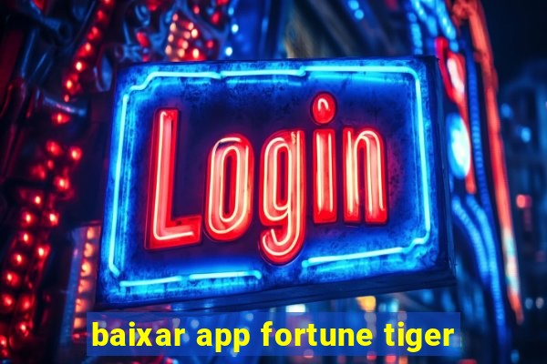 baixar app fortune tiger